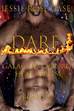 [Galactic Cyborg Heat 15] • Dare